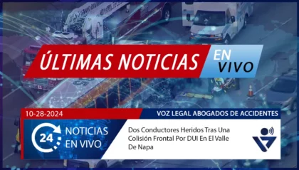 [10-28-2024] Condado De Napa, CA - Dos Conductores Heridos Tras Una Colisión Frontal Por DUI En El Valle De Napa (1)